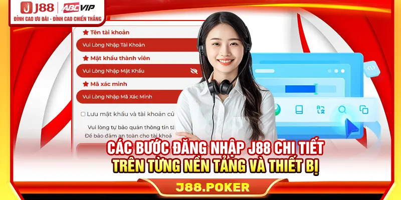 Các bước đăng nhập J88 chi tiết trên từng nền tảng và thiết bị