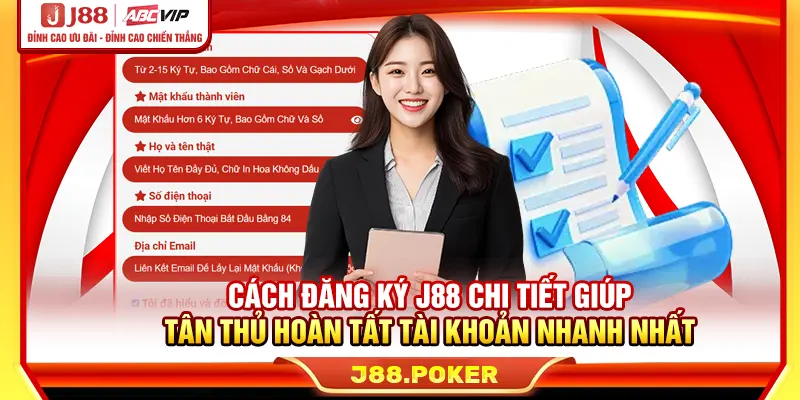 Cách đăng ký J88 chi tiết giúp tân thủ hoàn tất tài khoản nhanh nhất