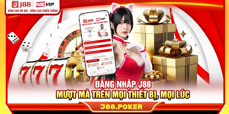Đăng Nhập J88 - Mượt Mà Trên Mọi Thiết Bị, Mọi Lúc