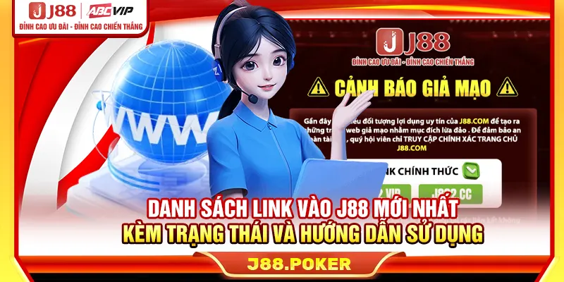 Danh sách link vào J88 mới nhất kèm trạng thái và hướng dẫn sử dụng