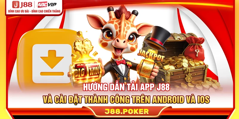 Hướng dẫn tải app J88 và cài đặt thành công trên Android và iOS
