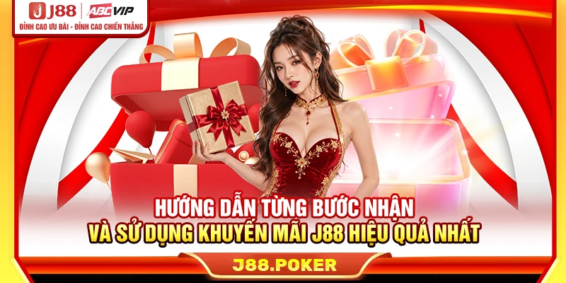 Hướng dẫn từng bước nhận và sử dụng khuyến mãi J88 hiệu quả nhất