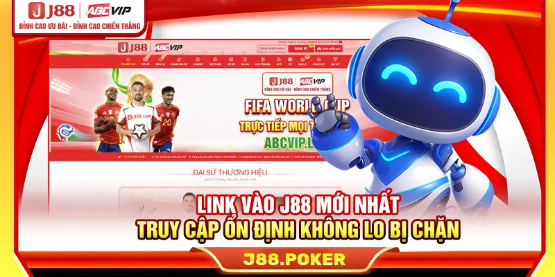 Link Vào J88 Mới Nhất - Truy Cập Ổn Định Không Lo Bị Chặn