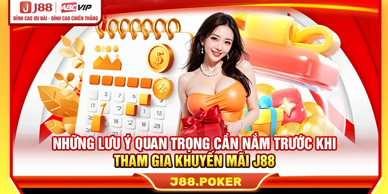 Những lưu ý quan trọng cần nắm trước khi tham gia khuyến mãi J88