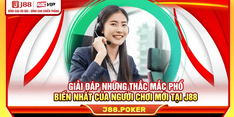 Giải đáp những thắc mắc phổ biến nhất của người chơi mới tại J88