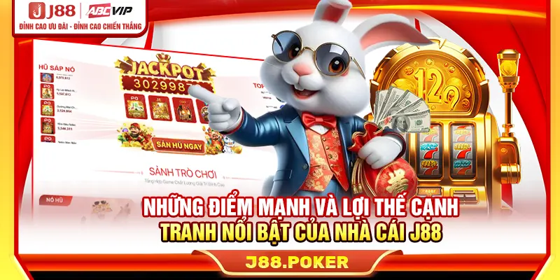 Những điểm mạnh và lợi thế cạnh tranh nổi bật của nhà cái J88